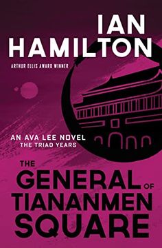 portada The General of Tiananmen Square: An ava lee Novel: The Triad Years (an ava lee Novel, 15) (in English)