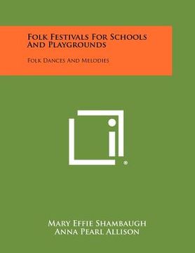 portada folk festivals for schools and playgrounds: folk dances and melodies (en Inglés)