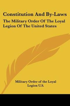 portada constitution and by-laws: the military order of the loyal legion of the united states (in English)