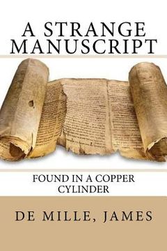 portada A Strange Manuscript: Found in a Copper Cylinder (en Inglés)