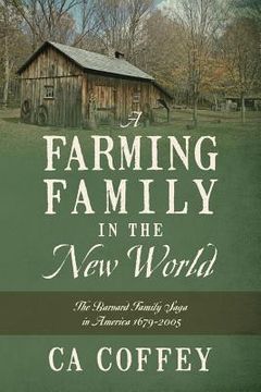 portada A Farming Family in the New World: The Barnard Family Saga in America 1679-2005 (en Inglés)