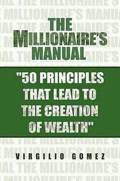 portada the millionaire's manual ''50 principles that lead to the creation of wealth'' (en Inglés)