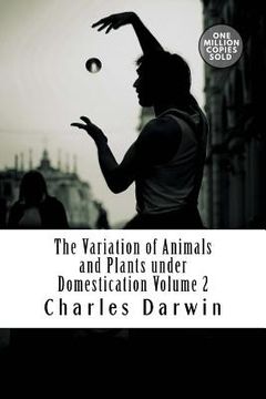 portada The Variation of Animals and Plants Under Domestication Volume 2 (en Inglés)