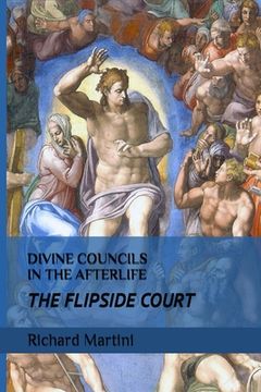 portada Divine Councils in the Afterlife; The Flipside Court (en Inglés)