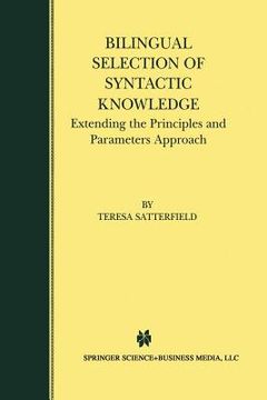portada Bilingual Selection of Syntactic Knowledge: Extending the Principles and Parameters Approach (en Inglés)