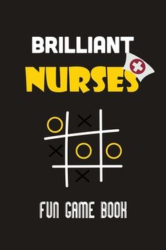 portada Brilliant Nurses fun game book: Nurse tic tac toe fun game book, Christmas Game Nurse Boys and Girls, Fun and Challenge to Play when you are on travel (en Inglés)