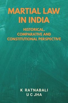 portada Martial Law in India: Historical, Comparative and Constitutional Perspective 