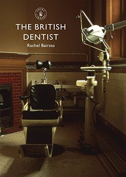 portada The British Dentist (Shire Library)
