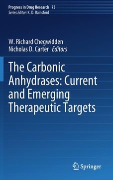 portada The Carbonic Anhydrases: Current and Emerging Therapeutic Targets (Progress in Drug Research, 75) [Hardcover ] 