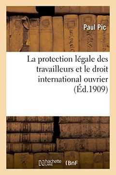 portada La Protection Legale Des Travailleurs Et Le Droit International Ouvrier (Sciences Sociales) (French Edition)