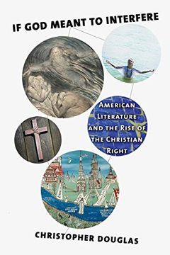 portada If god Meant to Interfere: American Literature and the Rise of the Christian Right (in English)