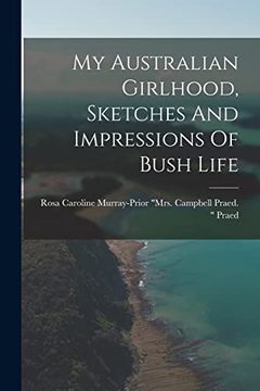 portada My Australian Girlhood, Sketches and Impressions of Bush Life
