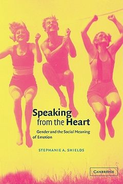 portada Speaking From the Heart: Gender and the Social Meaning of Emotion (Studies in Emotion and Social Interaction) (en Inglés)