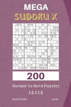 portada Mega Sudoku X - 200 Normal to Hard Puzzles 16x16 Vol.6