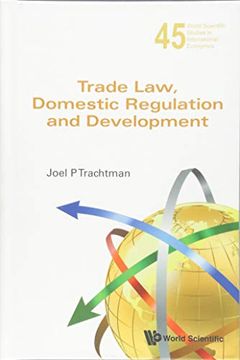 portada Trade Law, Domestic Regulation and Development (World Scientific Studies in International Economics) 