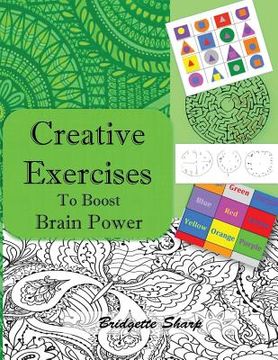 portada Creative Exercises for Boosting Brain Power: Creatively boost Memory, Focus, Attention and Brain Balancing (en Inglés)