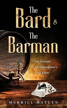 portada The Bard and the Barman: An Account of Shakespeare's Lost Years (en Inglés)