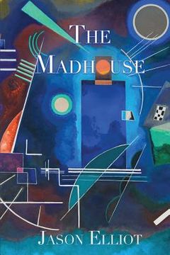 portada The Madhouse: A Fantasy Corresponding to Truth (en Inglés)