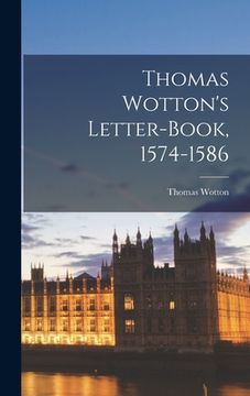 portada Thomas Wotton's Letter-book, 1574-1586 (en Inglés)