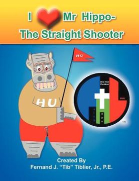 portada i love mr. hippo- the straight shooter (in English)