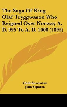 portada the saga of king olaf tryggwason who reigned over norway a. d. 995 to a. d. 1000 (1895) (en Inglés)