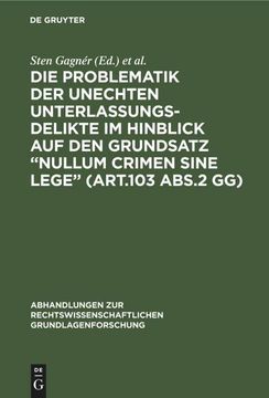 portada Die Problematik der Unechten Unterlassungsdelikte im Hinblick auf den Grundsatz "Nullum Crimen Sine Lege" (Art. 103 Abs. 2 gg) (en Alemán)