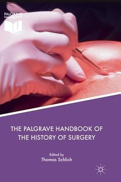 portada The Palgrave Handbook of the History of Surgery (en Inglés)