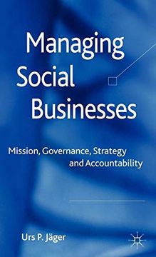 portada Managing Social Businesses: Mission, Governance, Strategy and Accountability (en Inglés)