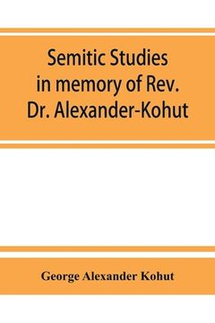 portada Semitic studies in memory of Rev. Dr. Alexander-Kohut (en Inglés)