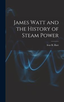 portada James Watt and the History of Steam Power (in English)