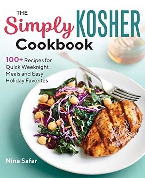 portada The Simply Kosher Cookbook: 100+ Recipes for Quick Weeknight Meals and Easy Holiday Favorites 