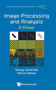 portada Image Processing and Analysis: A Primer: 3 (Primers in Electronics and Computer Science) (en Inglés)