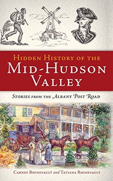 portada Hidden History of the Mid-Hudson Valley: Stories from the Albany Post Road (en Inglés)