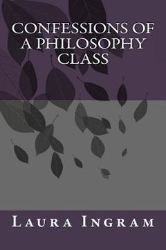 portada Confessions of a Philosophy Class (en Inglés)