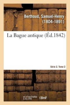 portada La Bague antique. Série 2. Tome 2 (in French)