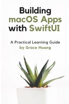 portada Building macOS apps with SwiftUI: A Practical Learning Guide (en Inglés)