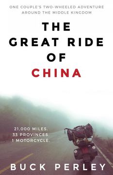 portada The Great Ride of China: One Couple's Two-Wheeled Adventure Around the Middle Kingdom (en Inglés)