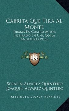 portada Cabrita que Tira al Monte: Drama en Cuatro Actos, Inspirado en una Copla Andaluza (1916)
