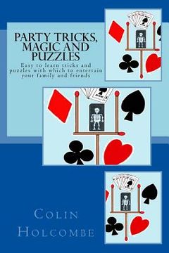 portada Party Tricks, Magic and Puzzles: Easy to learn tricks and puzzles to entertain family and friends (in English)