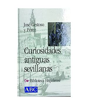 portada Curiosidades Antiguas Sevillanas (Col. Biblioteca Hispalense, 21)