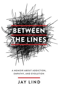 portada Between the Lines: A Memoir about Addiction, Empathy, and Evolution (in English)