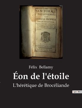 portada Éon de l'étoile: L'hérétique de Brocéliande (en Francés)