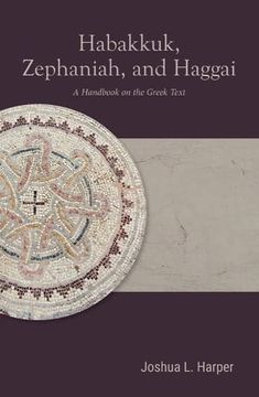 portada Habakkuk, Zephaniah, and Haggai: A Handbook on the Greek Text (Baylor Handbook on the Septuagint) (en Inglés)