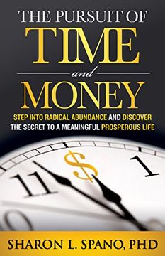portada The Pursuit of Time and Money: Step into Radical Abundance and Discover the Secret to a Meaningful Prosperous Life (en Inglés)