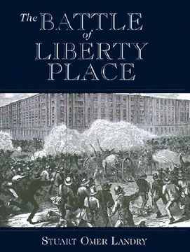 portada the battle of liberty place: the overthrow of carpet-bag rule in new orleans - september 14, 1874