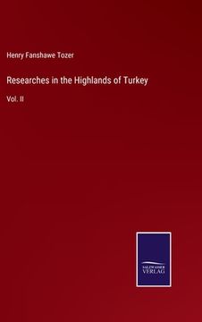 portada Researches in the Highlands of Turkey: Vol. II (en Inglés)