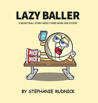 portada Lazy Baller: A Basketball Story About Hard Work And Effort