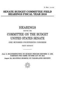 portada Senate Budget Committee field hearings fiscal year 2016 (en Inglés)