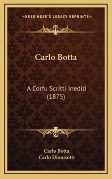portada Carlo Botta: A Corfu Scritti Inediti (1875) (en Italiano)