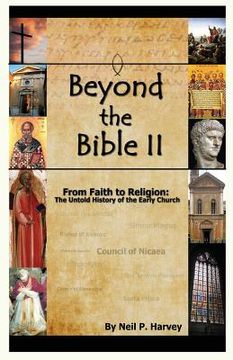 portada Beyond the Bible II: From Faith to Religion: The Untold History of the Early Church (en Inglés)
